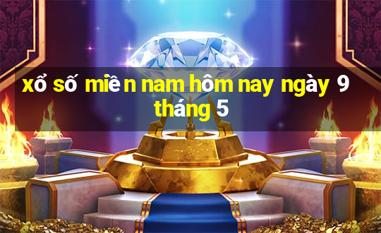 xổ số miền nam hôm nay ngày 9 tháng 5