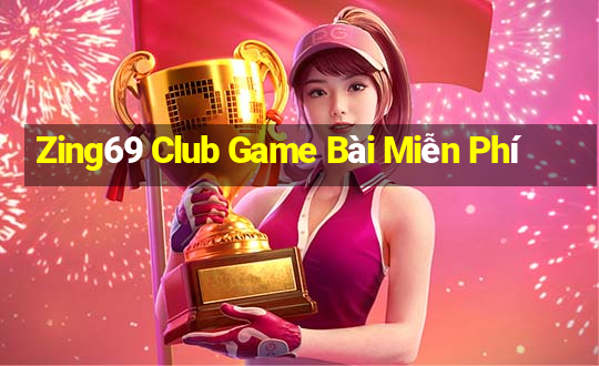 Zing69 Club Game Bài Miễn Phí