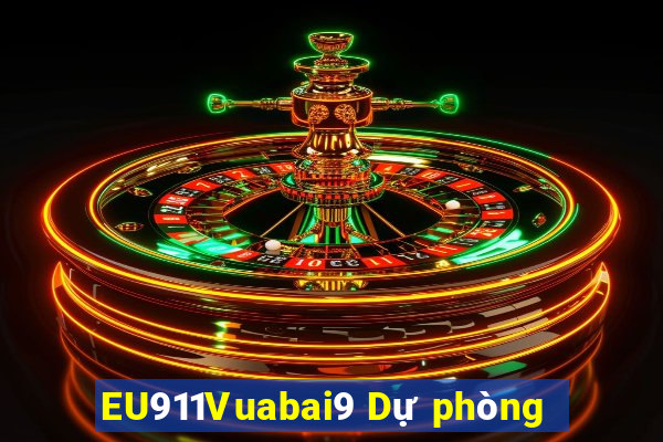 EU911Vuabai9 Dự phòng