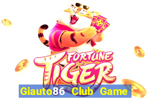 Giauto86 Club Game Bài 3 Cây Online