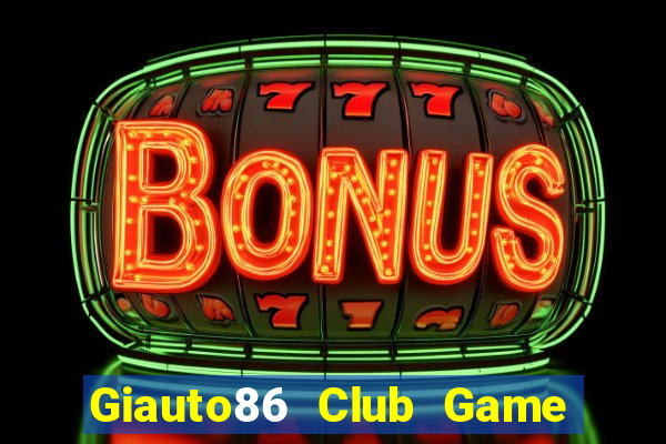 Giauto86 Club Game Bài 3 Cây Online