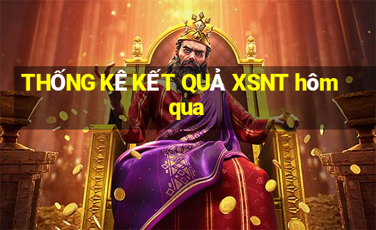 THỐNG KÊ KẾT QUẢ XSNT hôm qua