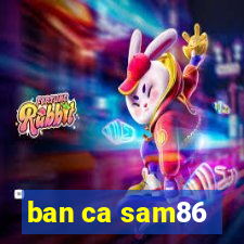 ban ca sam86