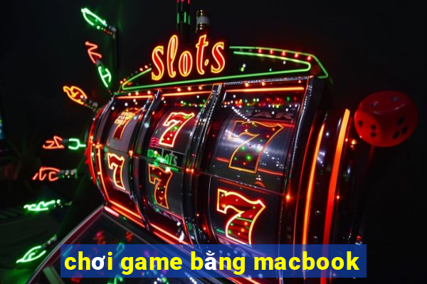 chơi game bằng macbook