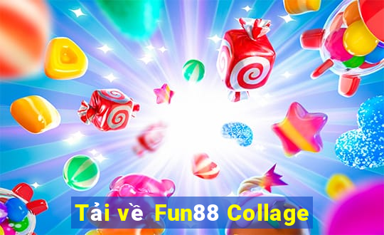 Tải về Fun88 Collage