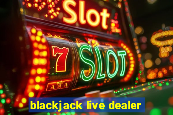 blackjack live dealer