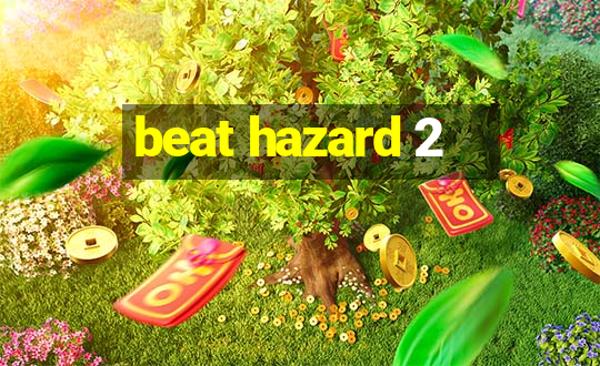 beat hazard 2