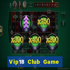 Vip18 Club Game Bài Casino