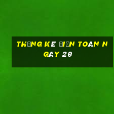 Thống kê điện toán ngày 20