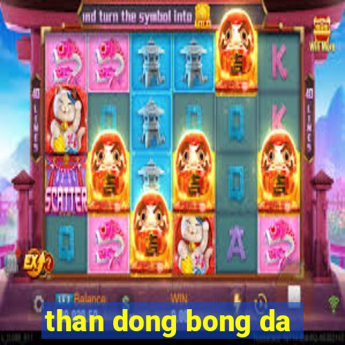 than dong bong da