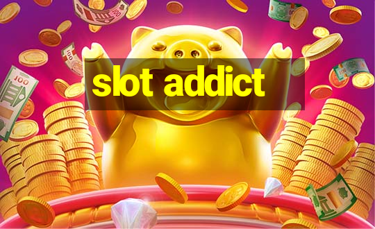 slot addict