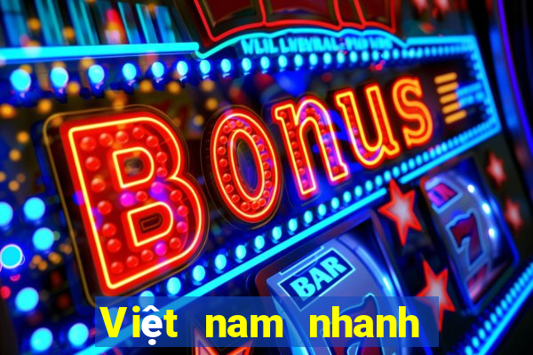 Việt nam nhanh chóng mở màu