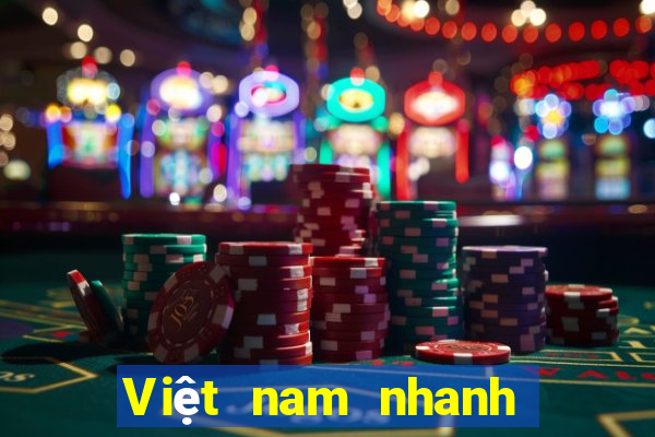 Việt nam nhanh chóng mở màu