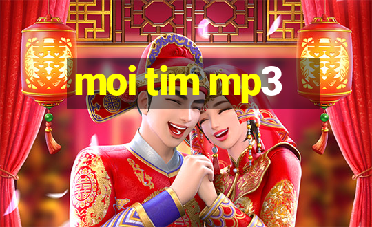 moi tim mp3