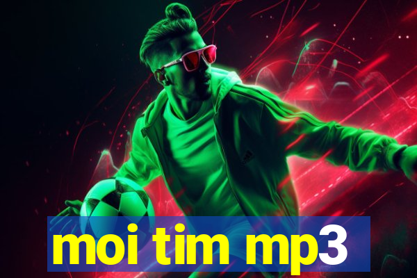 moi tim mp3