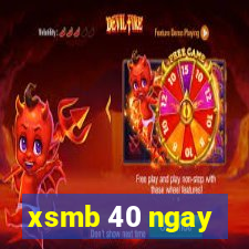 xsmb 40 ngay