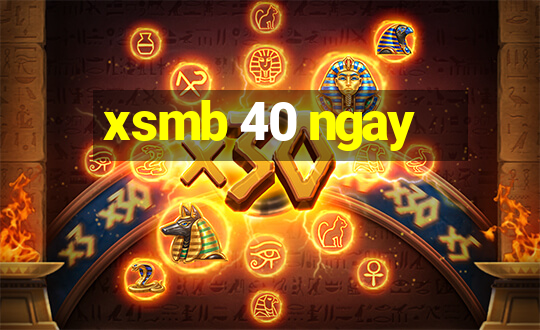 xsmb 40 ngay