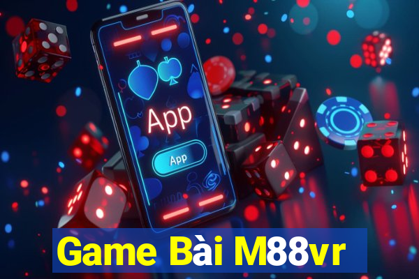 Game Bài M88vr