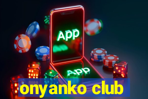 onyanko club