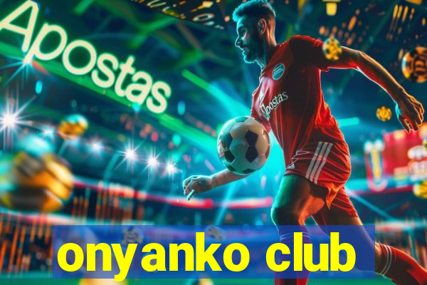 onyanko club