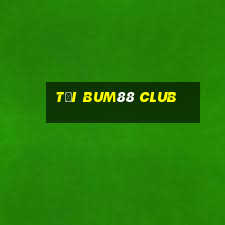 tại bum88 club