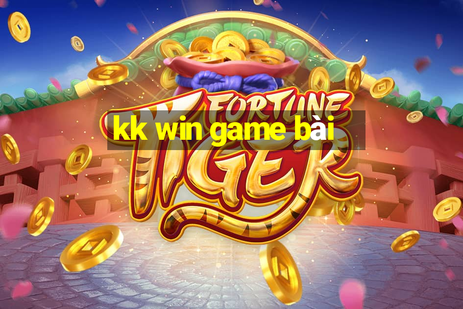 kk win game bài