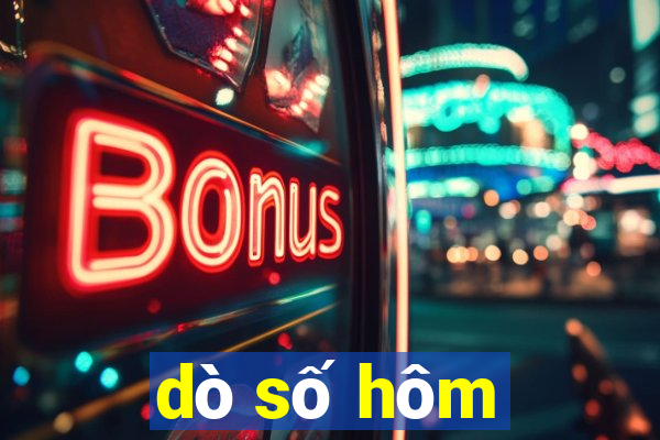 dò số hôm