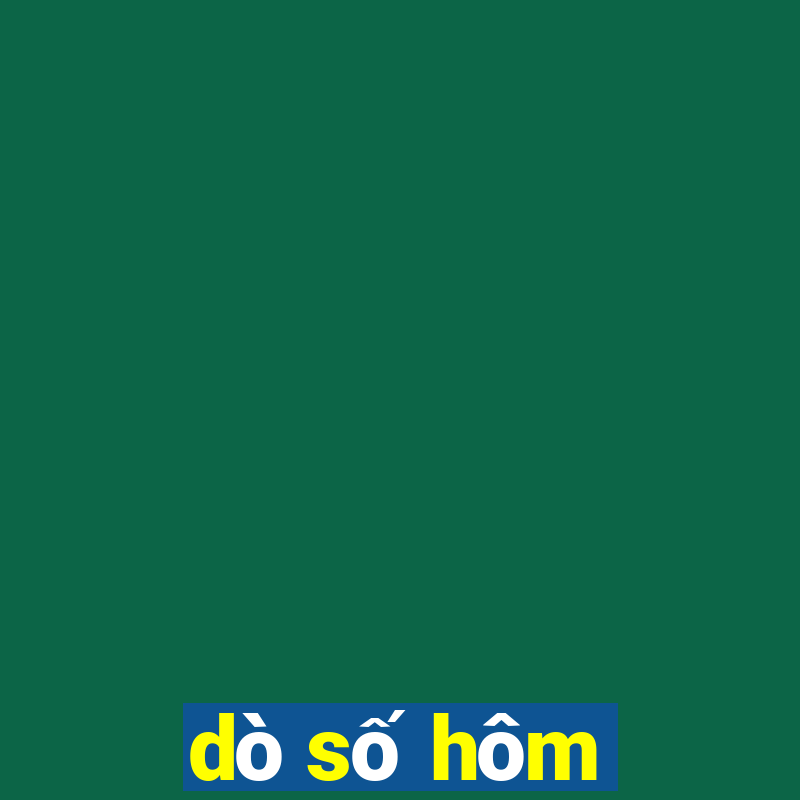 dò số hôm