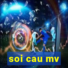 soi cau mv