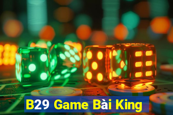 B29 Game Bài King