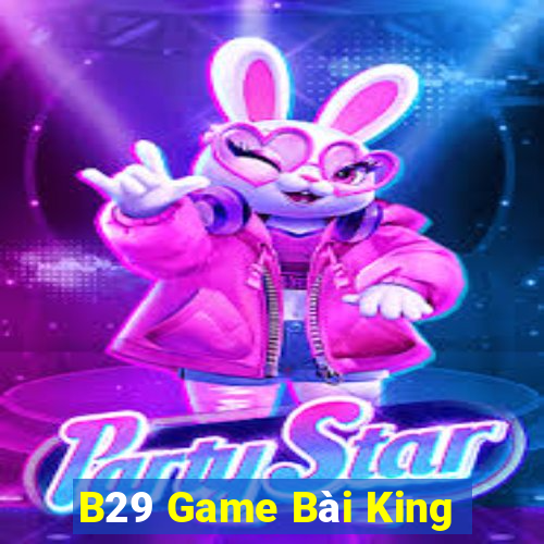 B29 Game Bài King