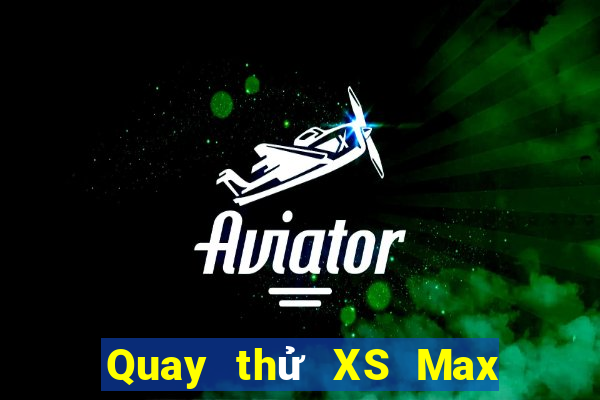 Quay thử XS Max 4D Thứ 5