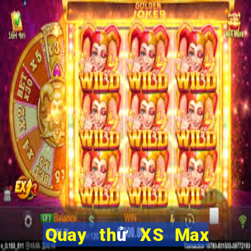 Quay thử XS Max 4D Thứ 5