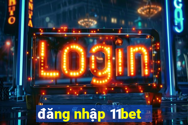 đăng nhập 11bet