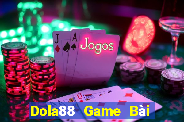 Dola88 Game Bài 88 Club Đổi Thưởng