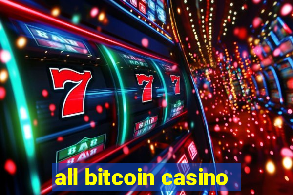 all bitcoin casino