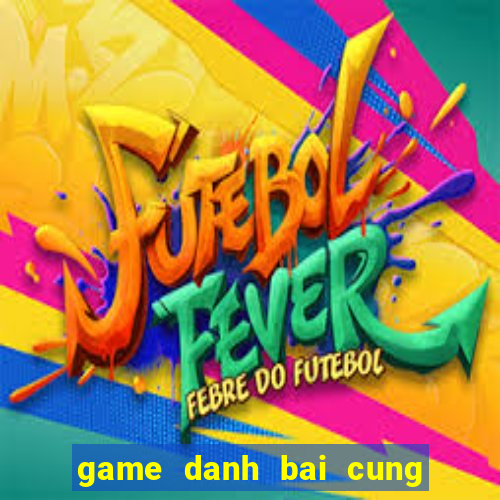 game danh bai cung nguoi dep