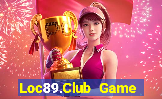 Loc89.Club Game Bài 247