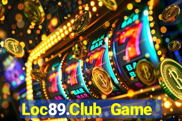 Loc89.Club Game Bài 247