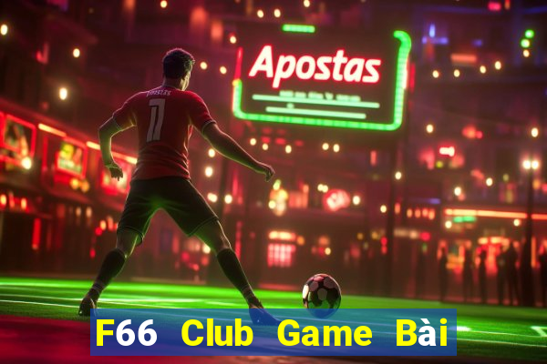 F66 Club Game Bài Tiến Lên