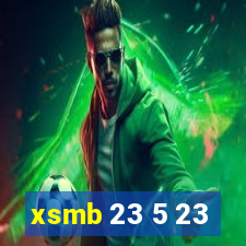 xsmb 23 5 23