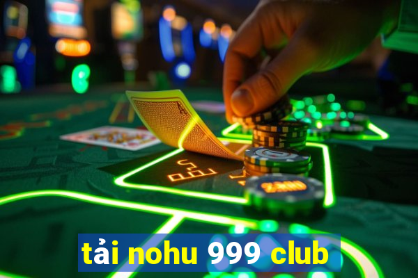 tải nohu 999 club