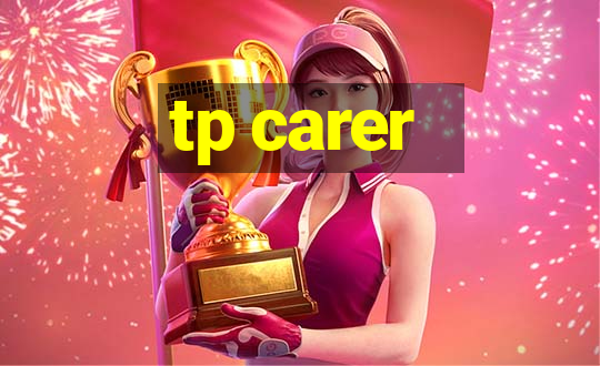 tp carer