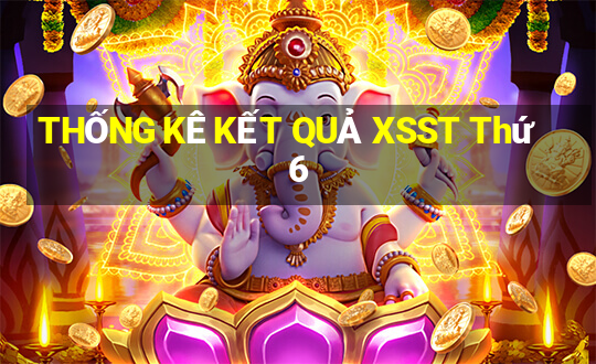 THỐNG KÊ KẾT QUẢ XSST Thứ 6