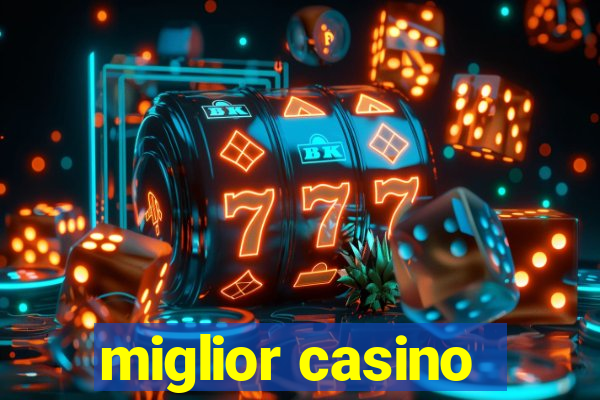 miglior casino