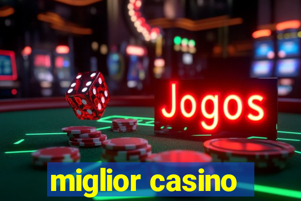 miglior casino