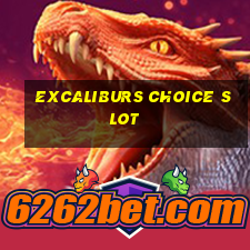 excaliburs choice slot