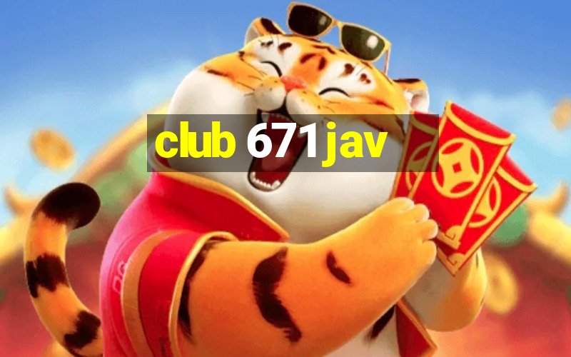 club 671 jav