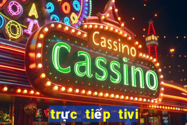 trực tiếp tivi xổ số miền bắc