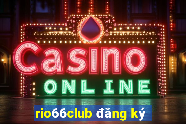 rio66club đăng ký